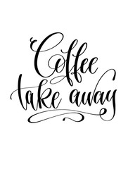 coffee take away - black and white hand lettering
