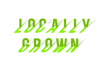 Locally Grown words made of bent letters isolated on white. Vector design element.