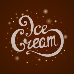 Handwritten inscription ice cream, lettering, calligraphy. Shop, cafe, sale. Vector