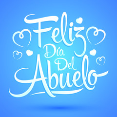 Feliz dia del abuelo, Happy grandparent day spanish text, vector illustration lettering design