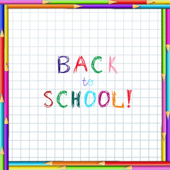 Back to school hand writing inscription on notebook sheet with pencils square frame