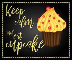 Decorative card with cupcakes and positive quote 'Keep calm and eat cupcakes', bakery typography poster.