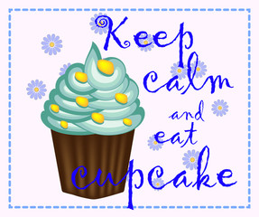 Keep calm and eat cupcakes lettering. Cupcake poster.