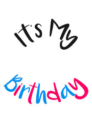It's My Birthday geburtstag feiern party jubiläum fest geschenke spaß geburtstagskind kind älter jahr alt clipart