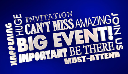 Big Event Invitation Must Attend Cant Miss Word Collage 3d Illustration