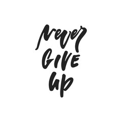 Never Give up - hand drawn October Breast Cancer Awareness Month lettering phrase isolated on white background. Brush ink vector quote for banners, greeting card, poster design.