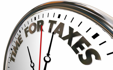 Obraz na płótnie Canvas Time for Taxes Clock File Tax Returns Payment Due 3d Illustration