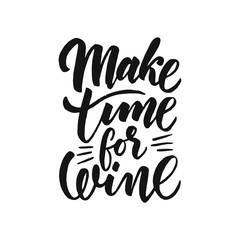 Naklejka premium Make time for wine. Funny quote for printed tee, apparel and motivational posters. Black text on white background.