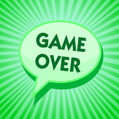 Text sign showing Game Over. Conceptual photo A situation in a particular sport that reach his finals or ending Green speech bubble message reminder rays shadow important intention saying.