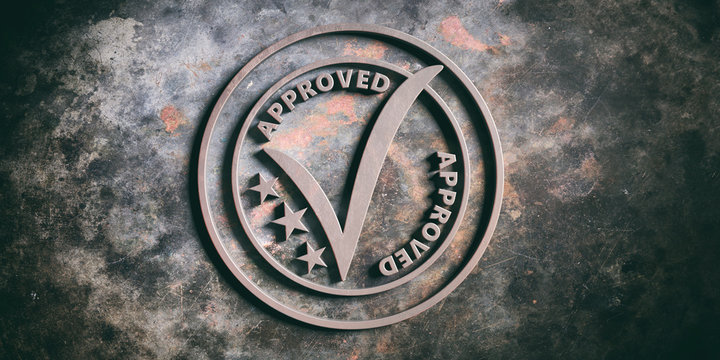 Round stamp sign with text approved on metal background. 3d illustration