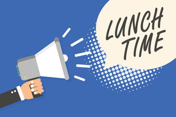 Conceptual hand writing showing Lunch Time. Business photo text Meal in the middle of the day after breakfast and before dinner Man holding megaphone loudspeaker speech bubble blue background.