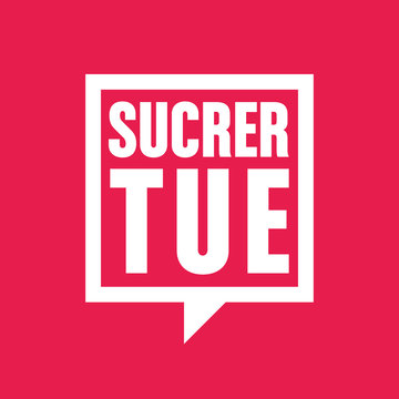 sucrer tue