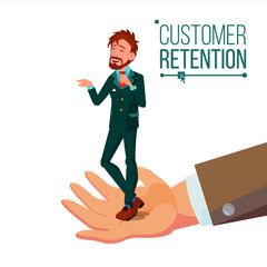 Customer Retention Vector. Businessman Hand With Man Client. Customer Care. Save Loyalty. Support And Service. Flat Cartoon Illustration
