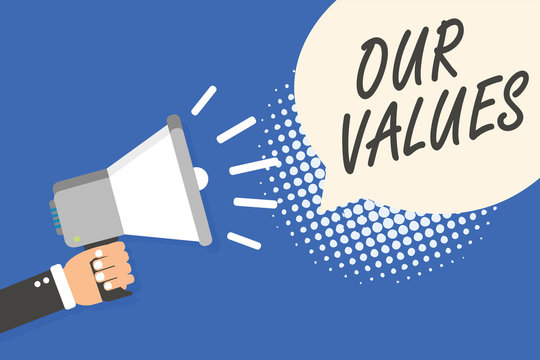 Conceptual hand writing showing Our Values. Business photo text list of morals companies or individuals commit to do them Man holding megaphone loudspeaker speech bubble blue background.