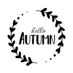 Hello autumn vector hand drawn illustration with inscription and branch. Floral circle. Greeting season card. Decor element. Black and white vector. Window decor