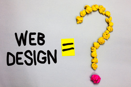 Conceptual hand writing showing Web Design. Business photo showcasing who is responsible of production and maintenance of websites Crumpled forming question mark equal sign white background.