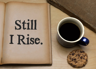 Still I Rise.