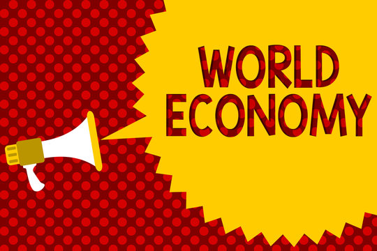 Text sign showing World Economy. Conceptual photo Global Worldwide International markets trade money exchange Megaphone loudspeaker yellow speech bubble message red background halftone.