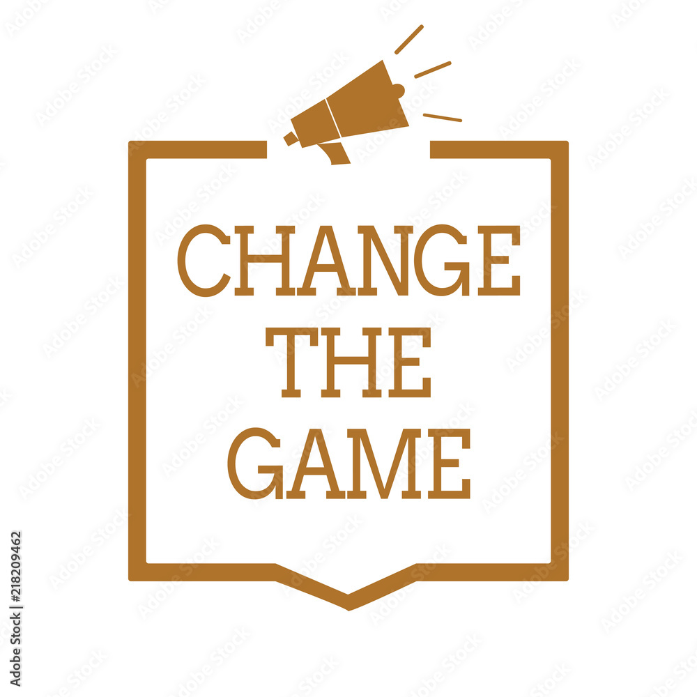 Aufkleber text sign showing change the game. conceptual photo make a movement do something different new strat