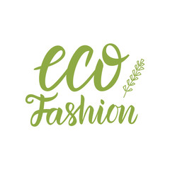 Vector Eco Fashion inscription lettering calligraphy isolated on white background.