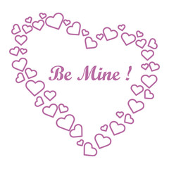Cute vector illustration: heart composed of many hearts and the words: Be Mine.