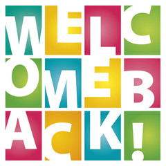 Welcome back rectangle color letters white background