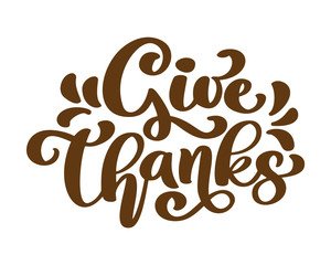 Give Thanks Thank you Friendship Family Positive quote thanksgiving lettering. Calligraphy postcard or poster graphic design typography element. Hand written vector postcard