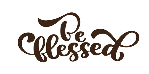 Be blessed - Thanksgiving lettering and decor autumn. Hand drawn vector calligraphy illustration isolated on white