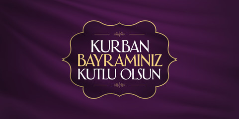 Feast of the Sacrif (Eid al-Adha Mubarak) Feast of the Sacrifice Greeting (Turkish: Kurban Bayraminiz Kutlu Olsun) Holy month of muslim community with purple flag billboard.