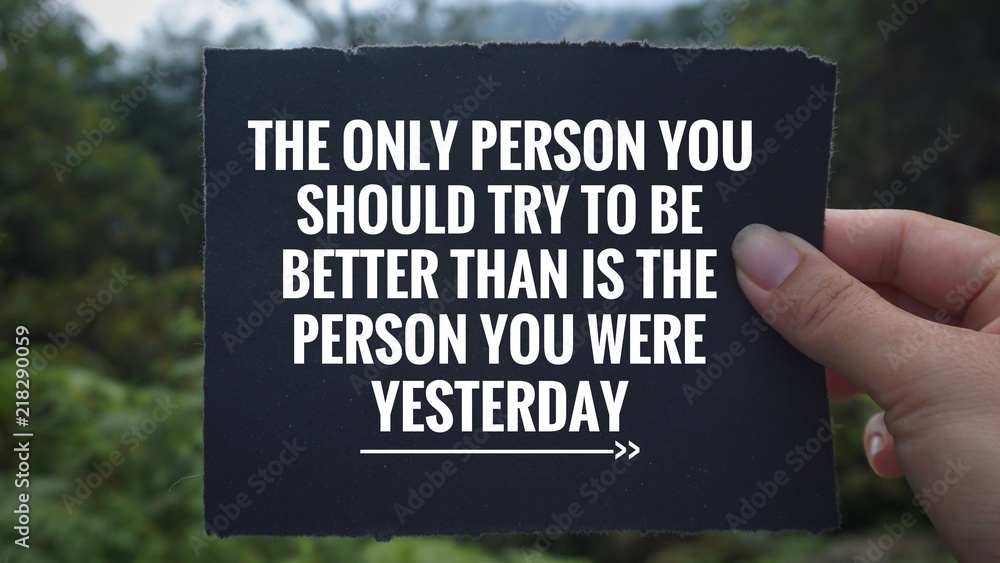 Wall mural inspirational and motivational quote - ‘the only person you should try to be better than is the pers
