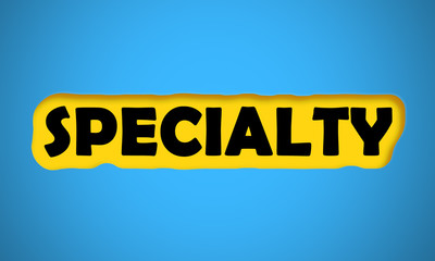 Specialty