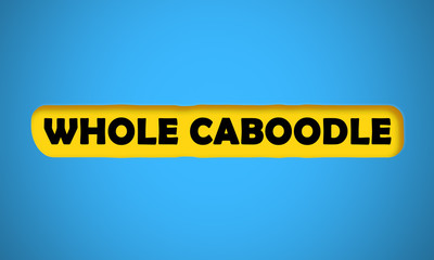 Whole Caboodle