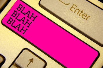 Writing note showing Blah Blah Blah. Business photo showcasing Talking too much false information gossips non-sense speaking Keyboard pink key Intention computer computing reflection document.