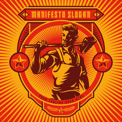 Revolution union badge of worker holding sledgehammer. Propaganda style. Retro revolution poster design.	