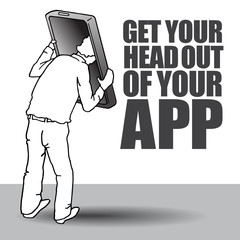 Get your head out of your app. This graphic addresses smart phone addiction 