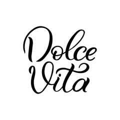 Hand drawn lettering card. The inscription: Dolce Vita. Perfect design for greeting cards, posters, T-shirts, banners, print invitations. - obrazy, fototapety, plakaty