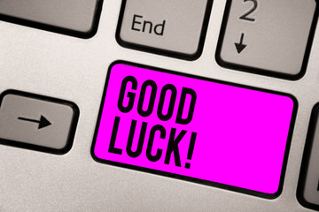 Text sign showing Good Luck. Conceptual photo A positive fortune or a happy outcome that a person...