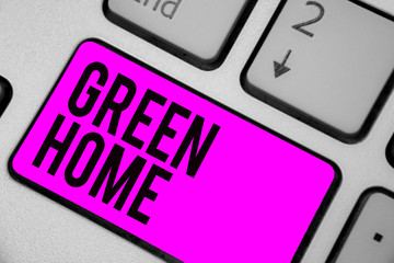 Text sign showing Green Home. Conceptual photo An area filled with plants and trees where you can relax Keyboard purple key Intention create computer computing reflection document.
