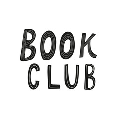 Hand drawn lettering Book club inscription for invitation and gr