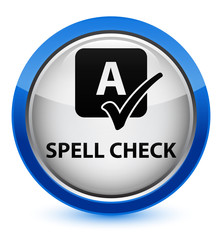 Spell check crystal blue round button