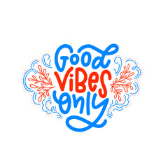 Motivation typography Good Vibes Only