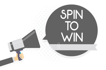 Word writing text Spin To Win. Business concept for Try your luck Fortune Casino Gambling Lottery Games Risk Man holding megaphone loudspeaker gray speech bubble white background.