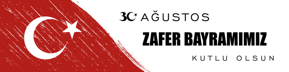 30 ağustos zafer bayrami Victory Day Turkey. Translation: August 30 celebration of victory and the National Day in Turkey. celebration republic, graphic for design elements