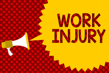 Text sign showing Work Injury. Conceptual photo Accident in job Danger Unsecure conditions Hurt Trauma Megaphone loudspeaker yellow speech bubble message red background halftone.