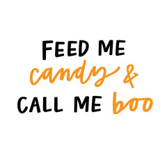 Feed me candy and call me boo