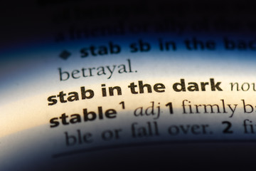 stab in the dark