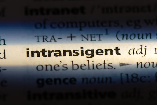 intransigent
