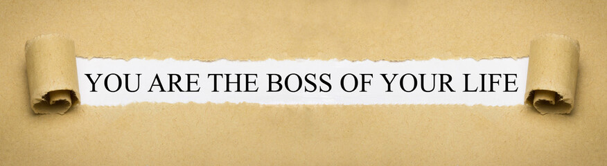You are the boss of your life