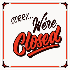 sorry we're closed vintage hand letttering typography shop door tag