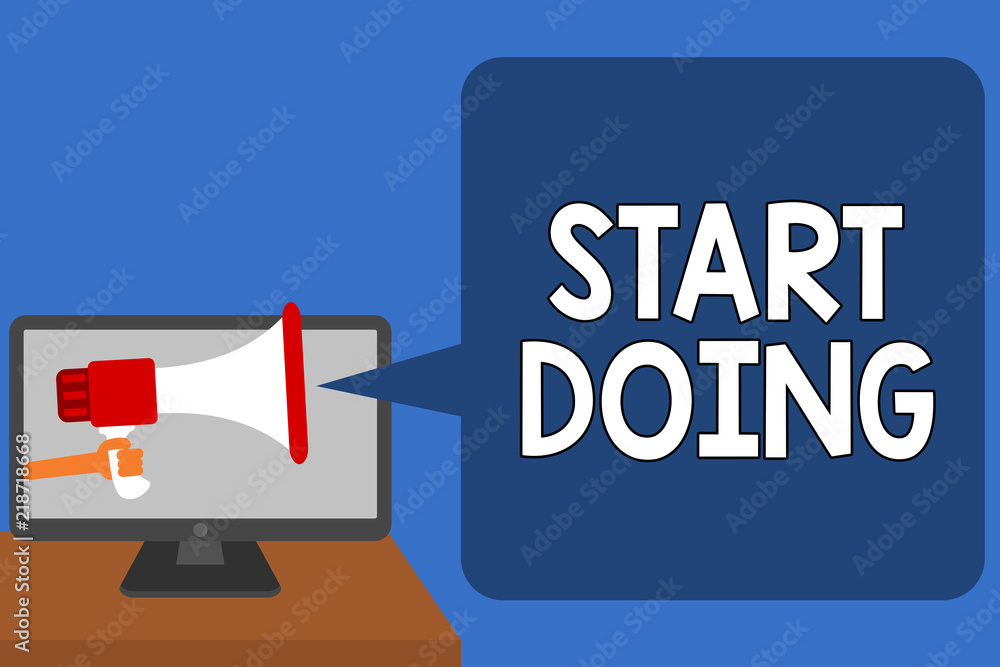 Poster handwriting text start doing. concept meaning asking someone to go with action right now dont hesita
